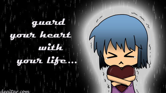 Guard Your Heart…