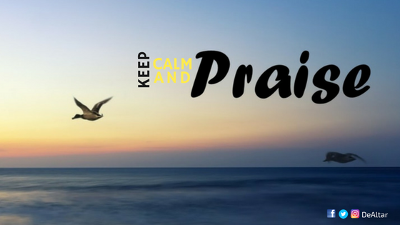 Keep Calm And Praise