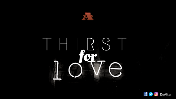 Thirst For Love - DeAltar