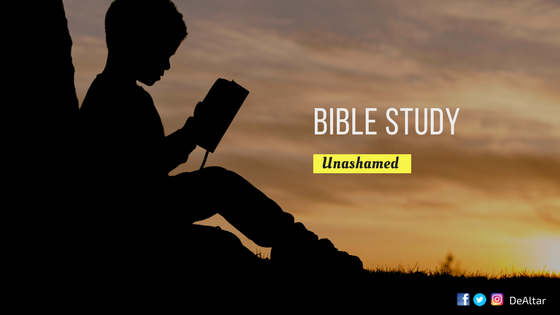 Bible Study – Unashamed