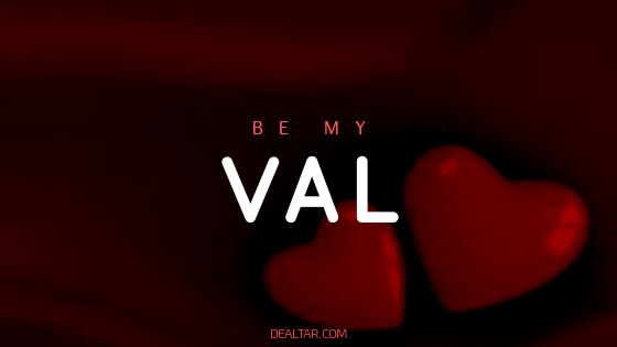 Will You Be My Val?