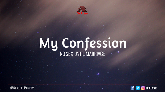 My Confession: No Sex Until Marriage (No-SUM)