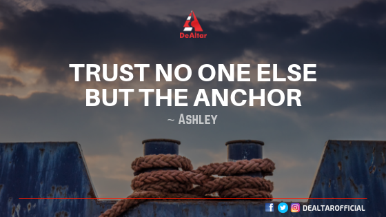 Trust No One Else But The Anchor By Ashley