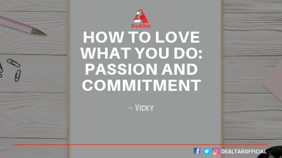 How To Love What You Do: Passion And Commitment