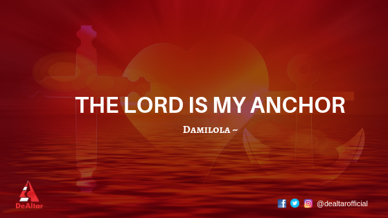The Lord Is My Anchor