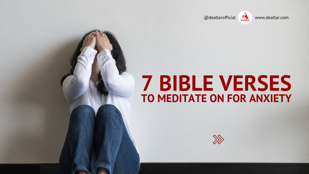 7 Bible Verses to Meditate on For Anxiety