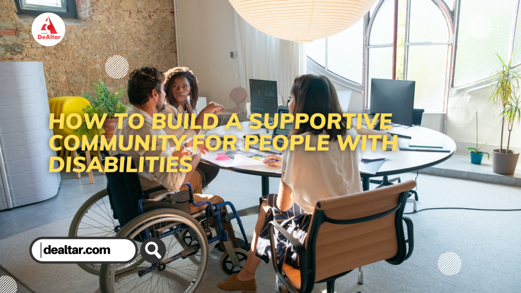 How to build a supportive community for people with disabilities