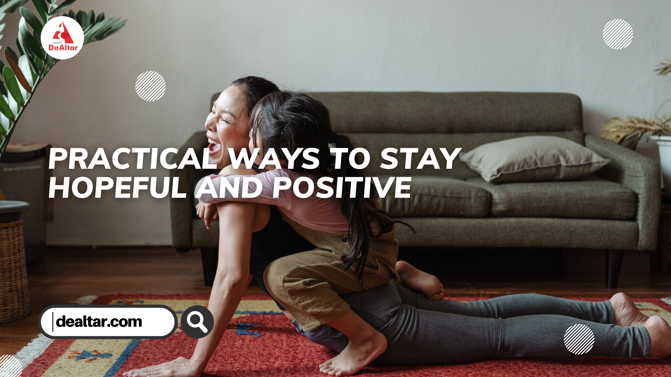 Practical Ways To Stay Hopeful and Positive