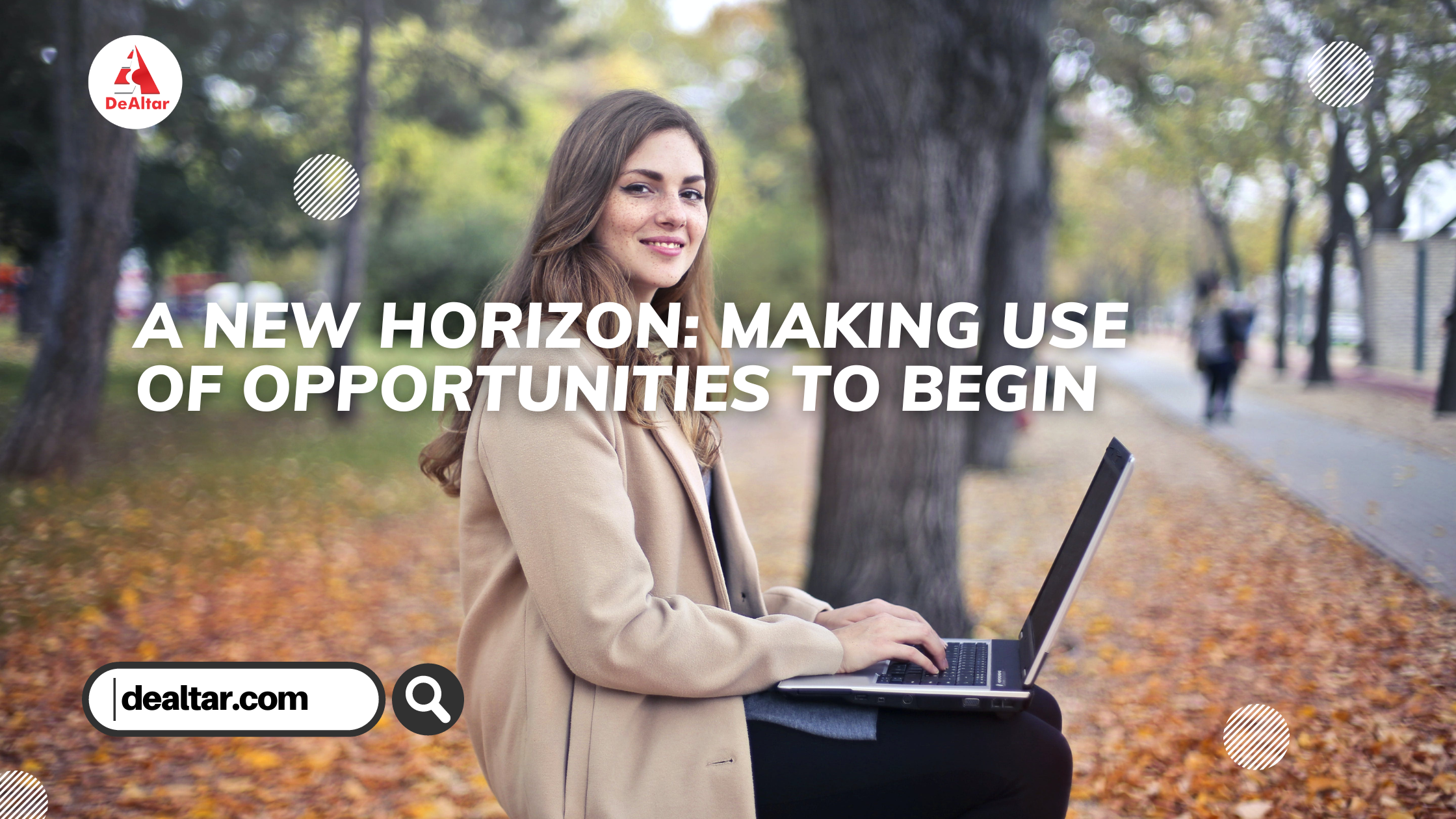 A New Horizon: Making Use Of Opportunities To Begin